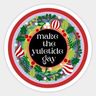 Make the Yuletide Gay Sticker